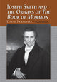 Book cover of: Joseph Smith and the Origins of The Book of Mormon, 2d ed.