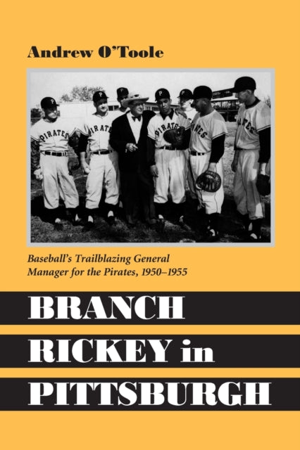 Book cover of: Branch Rickey in Pittsburgh. By: Andrew O'Toole