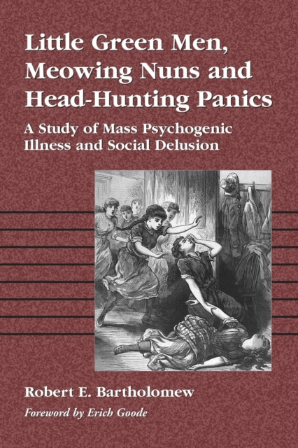 Book cover of: Little Green Men, Meowing Nuns and Head-Hunting Panics. By: Robert E. Bartholomew
