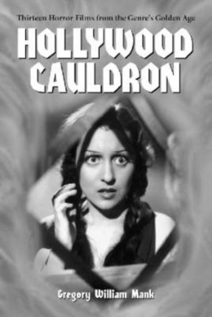 Book cover of: Hollywood Cauldron. By: Gregory William Mank