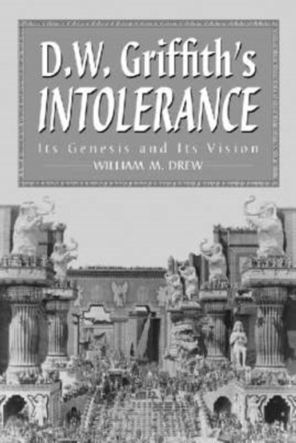 Book cover of: D.W. Griffith's Intolerance. By: William M. Drew