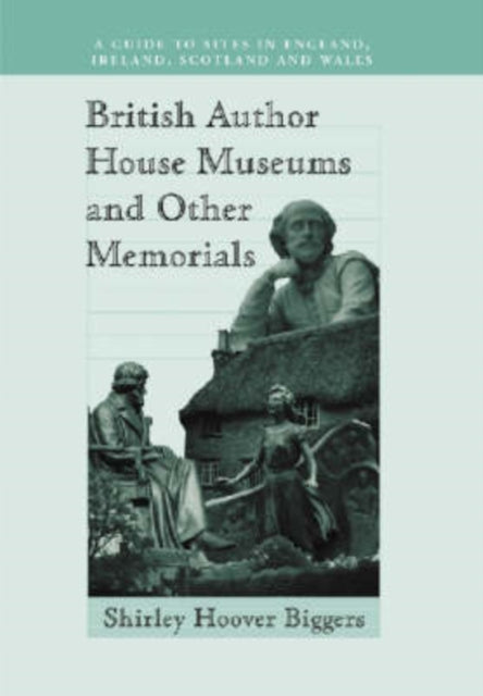 Book cover of: British Author House Museums and Other Memorials