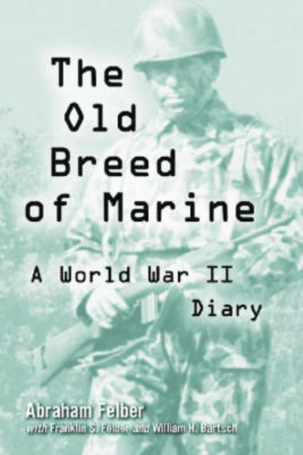 Book cover of: Old Breed of Marine. By: Abraham Felber