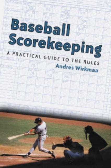 Book cover of: Baseball Scorekeeping. By: Andres Wirkmaa