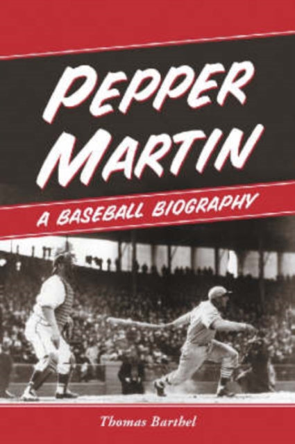 Book cover of: Pepper Martin. By: Thomas Barthel