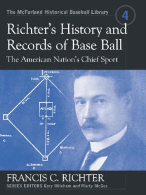 Book cover of: Richter's History and Records of Base Ball, the American Nation's Chief Sport. By: Francis C. Richter