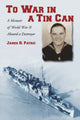 Book cover of: To War in a Tin Can. By: James H. Patric