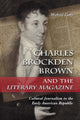 Book cover of: Charles Brockden Brown and the Literary Magazine