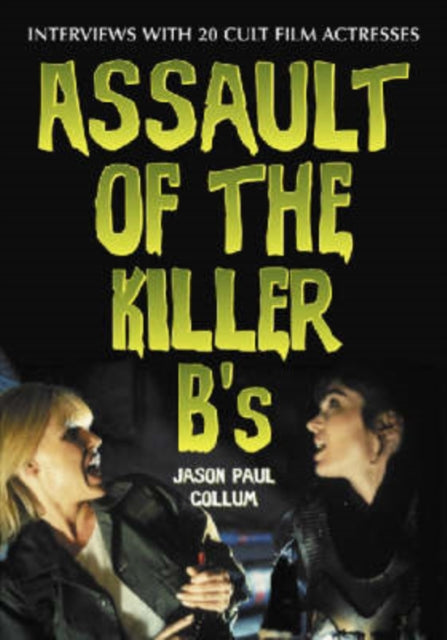 Book cover of: Assault of the Killer B's. By: Jason Paul Collum