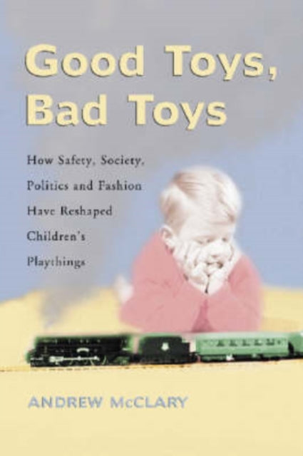 Book cover of: Good Toys, Bad Toys. By: Andrew McClary