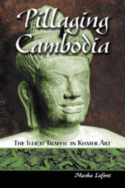 Book cover of: Pillaging Cambodia. By: Masha Lafont