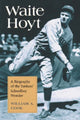 Book cover of: Waite Hoyt. By: William A. Cook