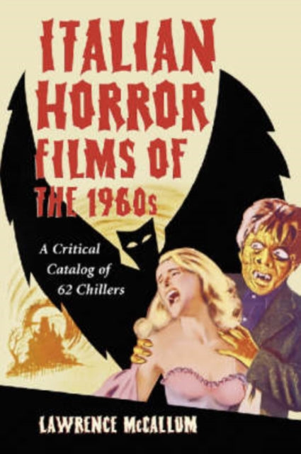 Book cover of: Italian Horror Films of the 1960s. By: Lawrence McCallum