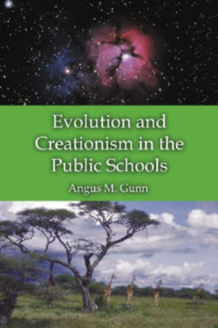 Book cover of: Evolution and Creationism in the Public Schools. By: Angus M. Gunn