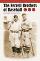 Book cover of: Ferrell Brothers of Baseball. By: Dick Thompson