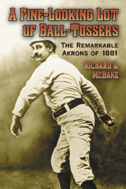 Book cover of: Fine-Looking Lot of Ball-Tossers. By: Richard L. Mcbane