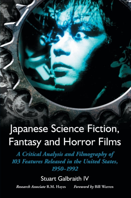 Book cover of: Japanese Science Fiction, Fantasy and Horror Films. By: Stuart, IV Galbraith