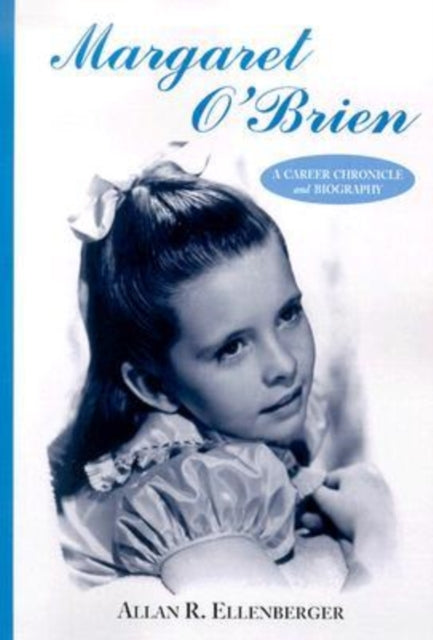 Book cover of: Margaret O'Brien. By: Allan R. Ellenberger