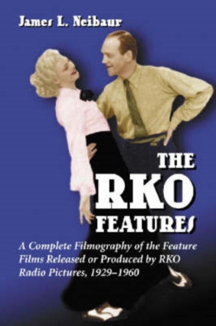 Book cover of: RKO Features. By: James L. Neibaur