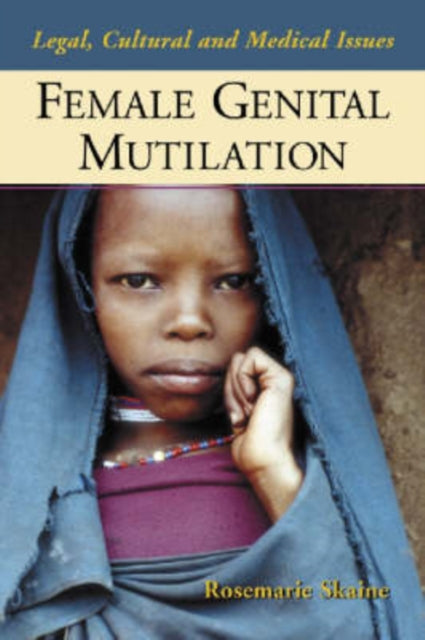 Book cover of: Female Genital Mutilation. By: Rosemarie Skaine