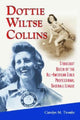 Book cover of: Dottie Wiltse Collins. By: Carolyn M. Trombe