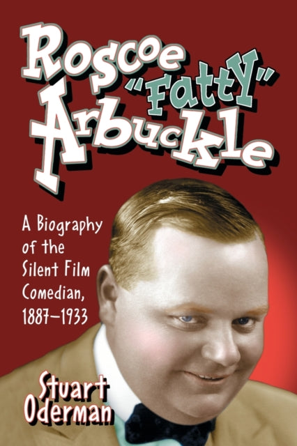 Book cover of: Roscoe "Fatty" Arbuckle. By: Stuart Oderman
