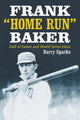 Book cover of: Frank "Home Run" Baker. By: Barry Sparks