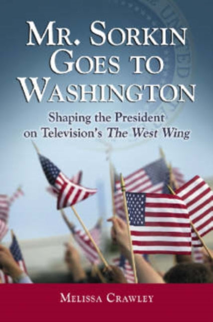 Book cover of: Mr. Sorkin Goes to Washington. By: Melissa Crawley