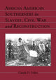 Book cover of: African American Southerners in Slavery, Civil War and Reconstruction. By: Claude H. Nolen