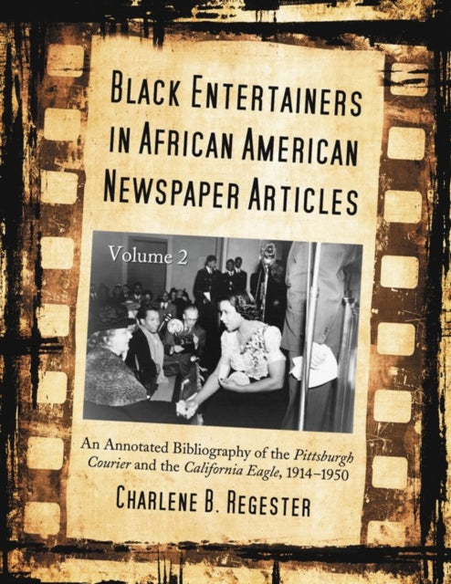 Book cover of: Black Entertainers in African American Newspaper Articles, Volume 2. By: Charlene B. Regester