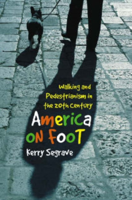 Book cover of: America on Foot. By: Kerry Segrave