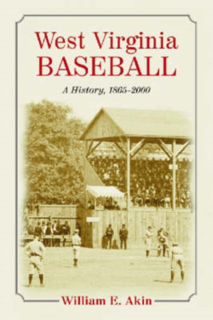 Book cover of: West Virginia Baseball. By: William E. Akin