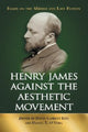 Book cover of: Henry James Against the Aesthetic Movement