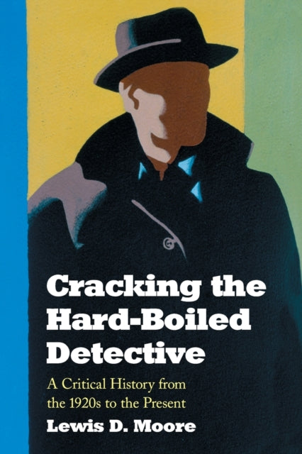Book cover of: Cracking the Hard-Boiled Detective. By: Lewis D. Moore