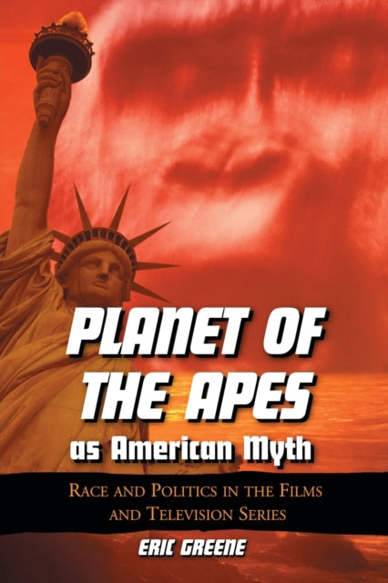 Book cover of: Planet of the Apes as American Myth. By: Eric Greene
