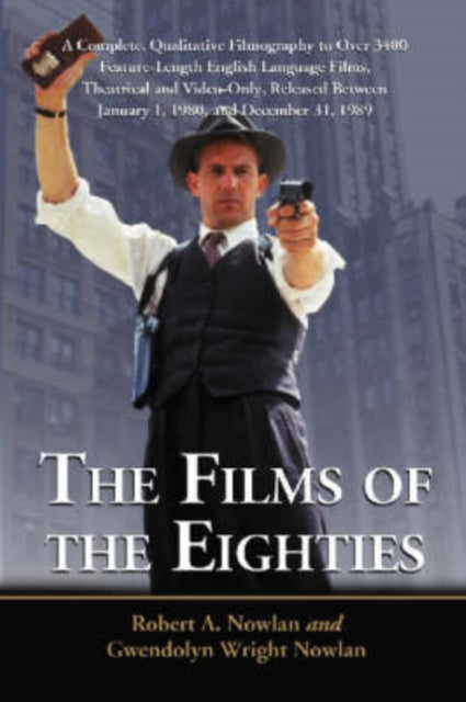 Book cover of: Films of the Eighties. By: Robert A. Nowlan