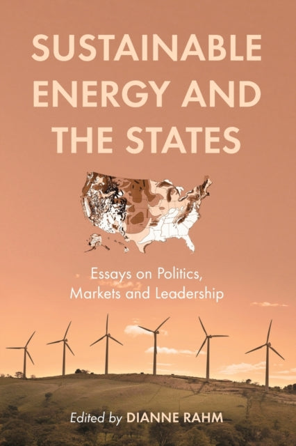 Book cover of: Sustainable Energy and the States. By: Dianne Rahm