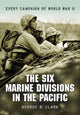 Book cover of: Six Marine Divisions in the Pacific. By: George B. Clark