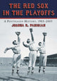 Book cover of: Red Sox in the Playoffs. By: Joshua R. Pahigian