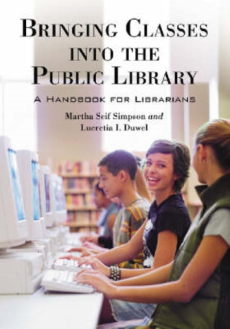 Book cover of: Bringing Classes into the Public Library. By: Martha Seif Simpson
