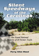 Book cover of: Silent Speedways of the Carolinas. By: Perry Allen Wood