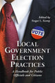Book cover of: Local Government Election Practices. By: Roger L. Kemp