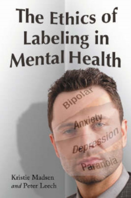 Book cover of: Ethics of Labeling in Mental Health. By: Kristie Madsen