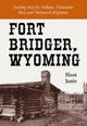 Book cover of: Fort Bridger, Wyoming. By: Hunt Janin