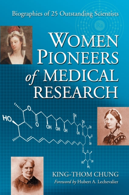 Book cover of: Women Pioneers of Medical Research. By: King-Thom Chung