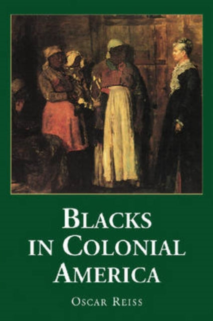 Book cover of: Blacks in Colonial America. By: Oscar Reiss