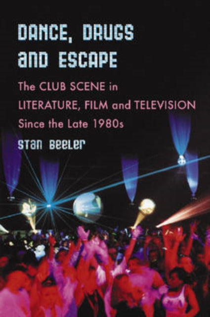 Book cover of: Dance, Drugs and Escape. By: Stan Beeler, Stanley W. Beeler