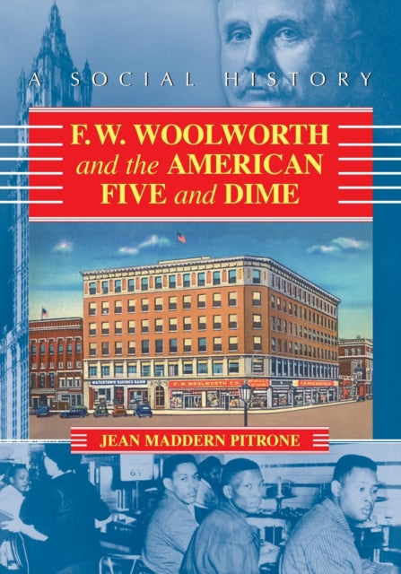 Book cover of: F.W. Woolworth and the American Five and Dime. By: Jean Maddern Pitrone