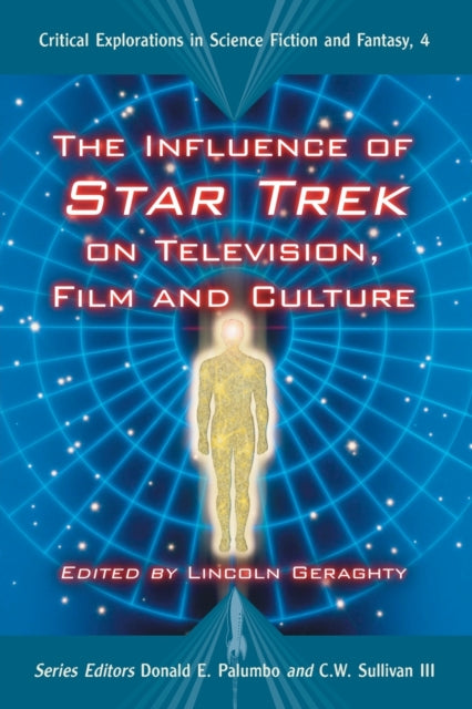 Book cover of: Influence of Star Trek on Television, Film and Culture. By: Lincoln Geraghty