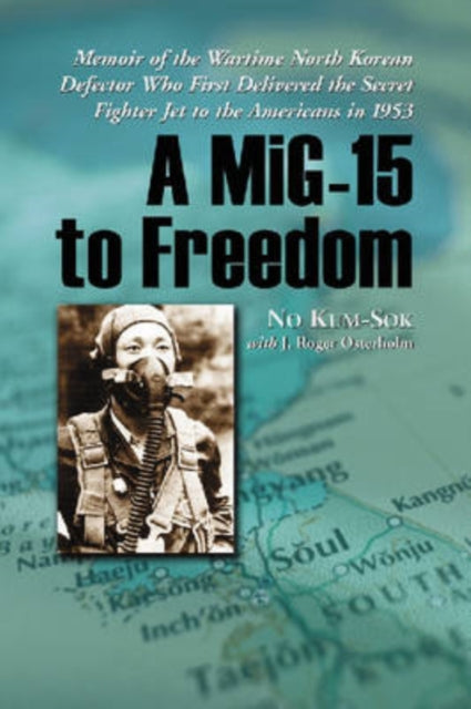 Book cover of: MiG-15 to Freedom. By: No Kum-sok